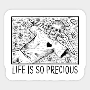 LIFE IS SO PRECIOUS Sticker